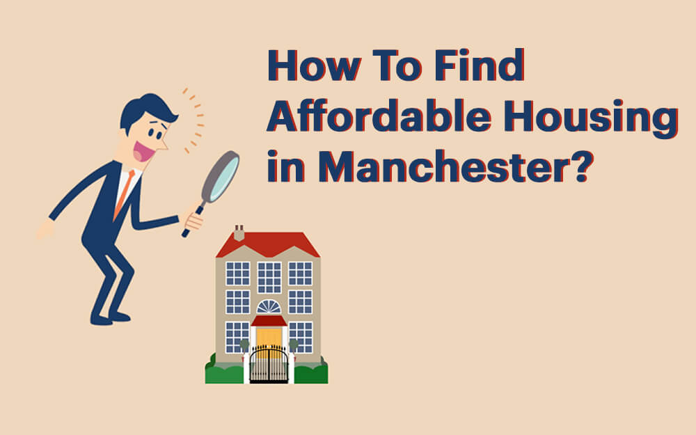 How To Find Affordable Housing in Manchester?