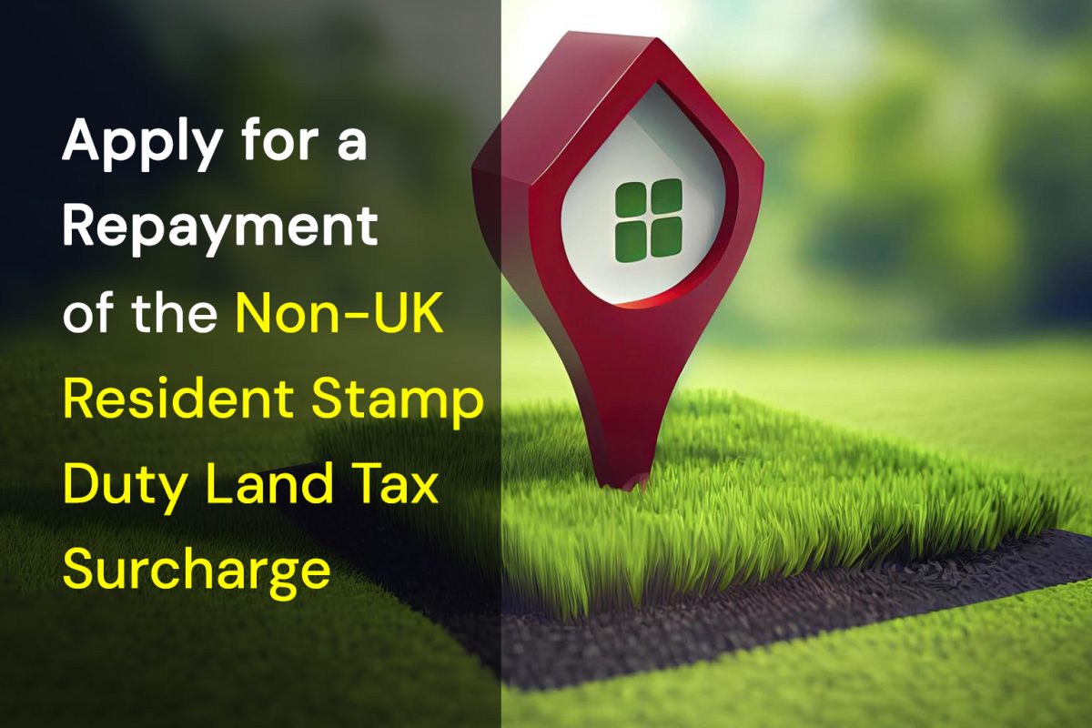 Apply for a Repayment of the Non-UK Resident Stamp Duty Land Tax Surcharge in England and Northern Ireland