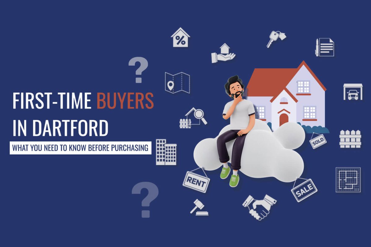 First-Time Buyers in Dartford: What You Need to Know Before Purchasing