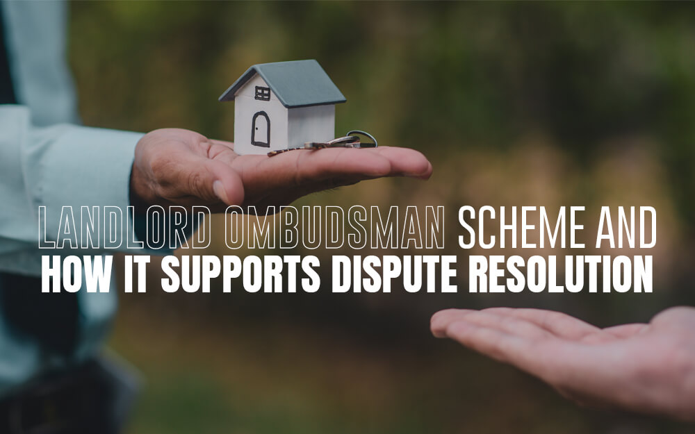 Introduction of the Landlord Ombudsman Scheme and How It Supports Dispute Resolution